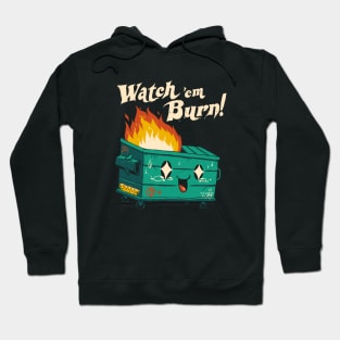 Watch 'Em Burn! Hoodie